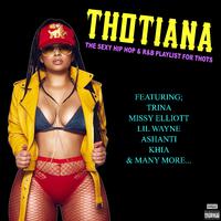 Thotiana The Sexy Hip Hop & R&B Playlist For Thots