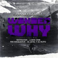 Wonder Why (feat. Radhayam, Zodix One, Fer Maquehue, El Letal & DJ Ropo)