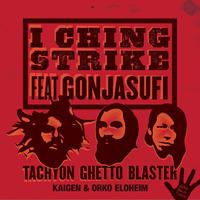 Tachyon Ghetto Blaster: I Ching Strike