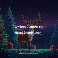 Carolers Corner: 100 Street Songs 2025