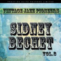 Vintage Jazz Pioneers - Sidney Bechet, Vol. 3