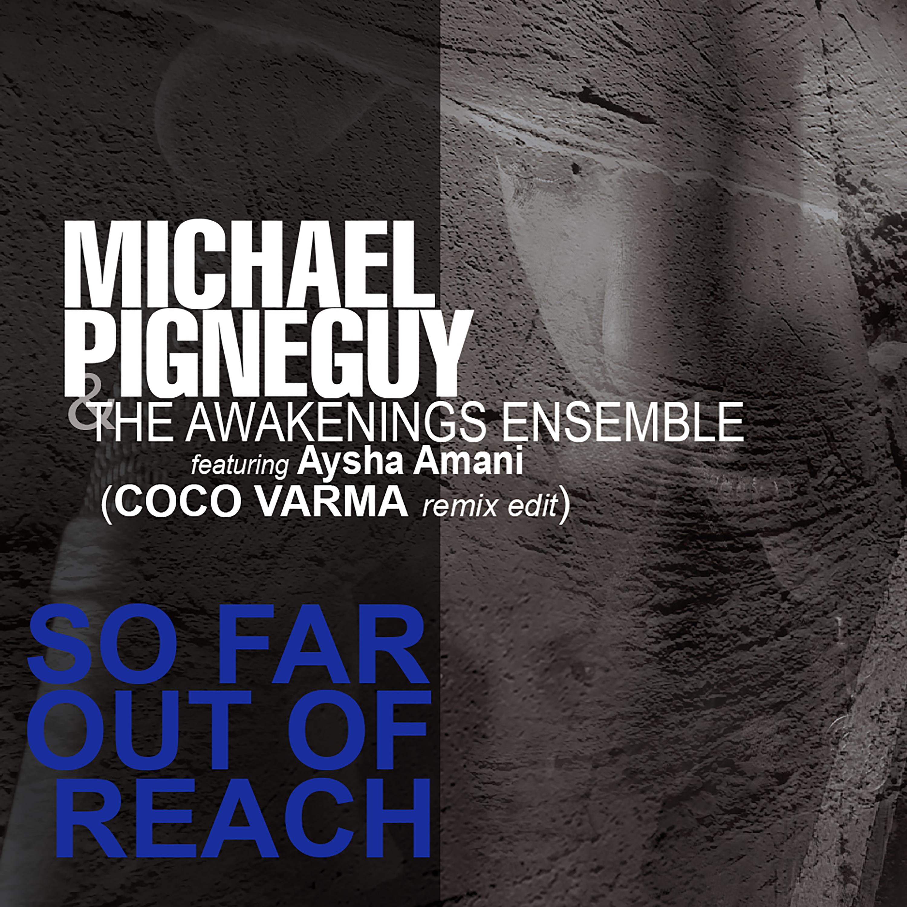 so-far-out-of-reach-coco-varma-remix-edit-michael-pigneguy-the