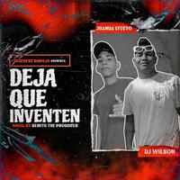 Deja Que Inventen (Guarapo) (feat. Dj Wilson & Juanda Efecto)