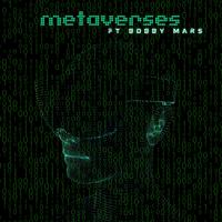 metaverses (feat. Bobby Mars)