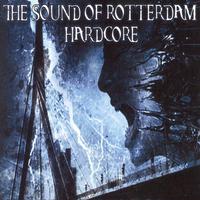 The Sound of Rotterdam Hardcore