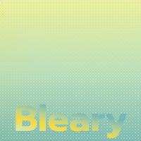 Bleary