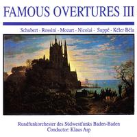 Famous Overtures Lll: Schubert · Rossini · Mozart · Nicolai · Suppé · Kéler Béla