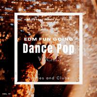 Dance Pop Vocals: EDM Fun Going And Upbeat Music For Drives, Parties And Clubs, Vol. 17