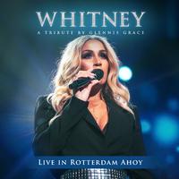 WHITNEY - A Tribute by Glennis Grace (Live in Rotterdam Ahoy)