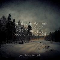 Himalayan Ascent: Climb Through 100 Mountain Recordings (2024)