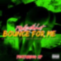 Bounce For Me (feat. XP)