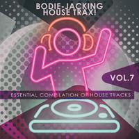 Bodie-Jacking House Trax!, Vol. 7