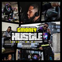 The Hustle Crew Presents G Money HUSTLE (how u survive this life everyday)