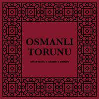 Osmanlı Torunu (feat. Ghastama & Orkun)