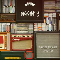 Diggin’ 3 (Compiled & Mixed by Eddy M)