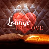 Lounge in Love – **** Chillout, Deep Desires, Ambient Chill Out, Chill Out Music