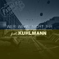 Wer wenn nicht ihr (feat. Kuhlmann)