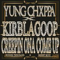 Creepin ona come up (feat. Kirblagoop)