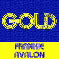 Gold: Frankie Avalon