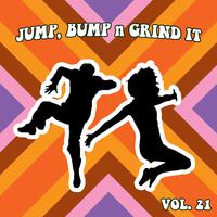 Jump Bump n Grind It, Vol. 21