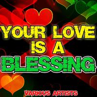 Your Love Is a Blessing