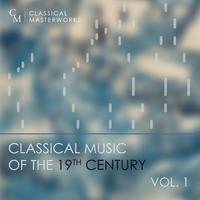 Classical Masterworks: Classical Music of the 19th Century, Vol. 1