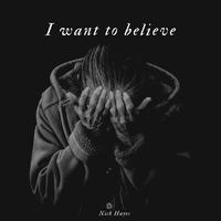 I Want to Believe