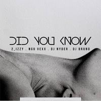 Did you know (feat. 2_izzy, Ngu Vexx & Dj Bruno)