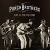 Punch Brothers - Don't Get Married Without Me (Live)