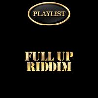 Full up Riddim Playlist