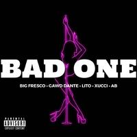 Bad One (feat. Gawddante, Lito, Xucci & AB)