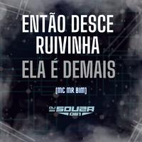 ENTÃO DESCE RUIVINHA , ELA E DEMAIS