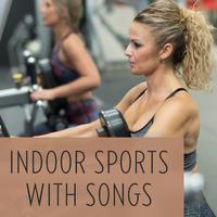 Indoor Sports with Songs