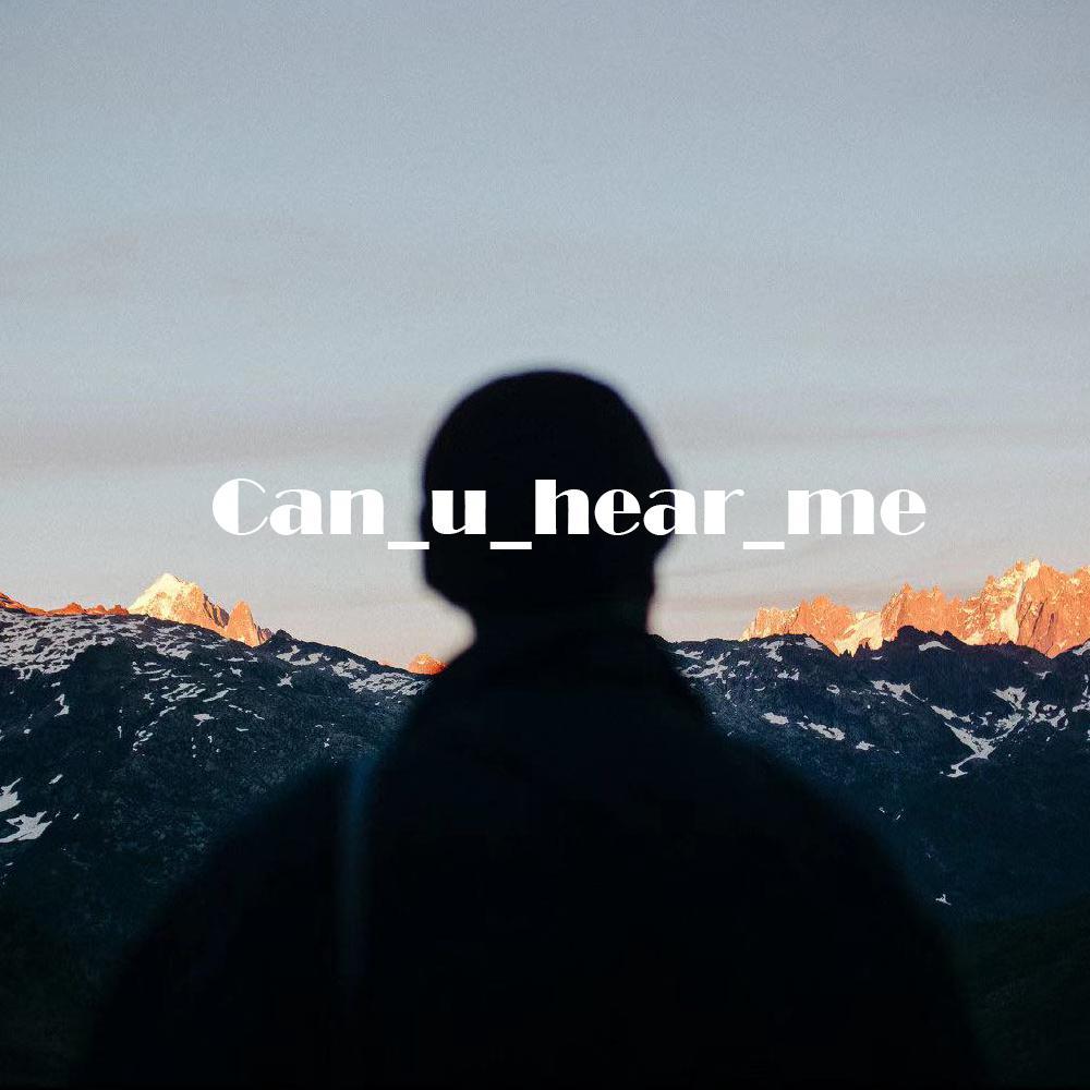 can_u_hear_me