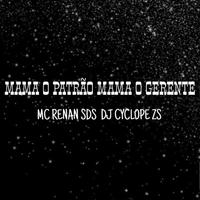 MAMA O PATRÃO MAMA O GERENTE