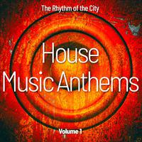 House Music Anthems, Vol. 1 (The Rhythm of the City)