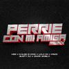 HDR - PERRIE CON MI AMIGA (Remix)