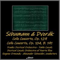 Schumann & Dvořák: Cello Concerto, OP. 129 - Cello Concerto, OP. 104, B. 191