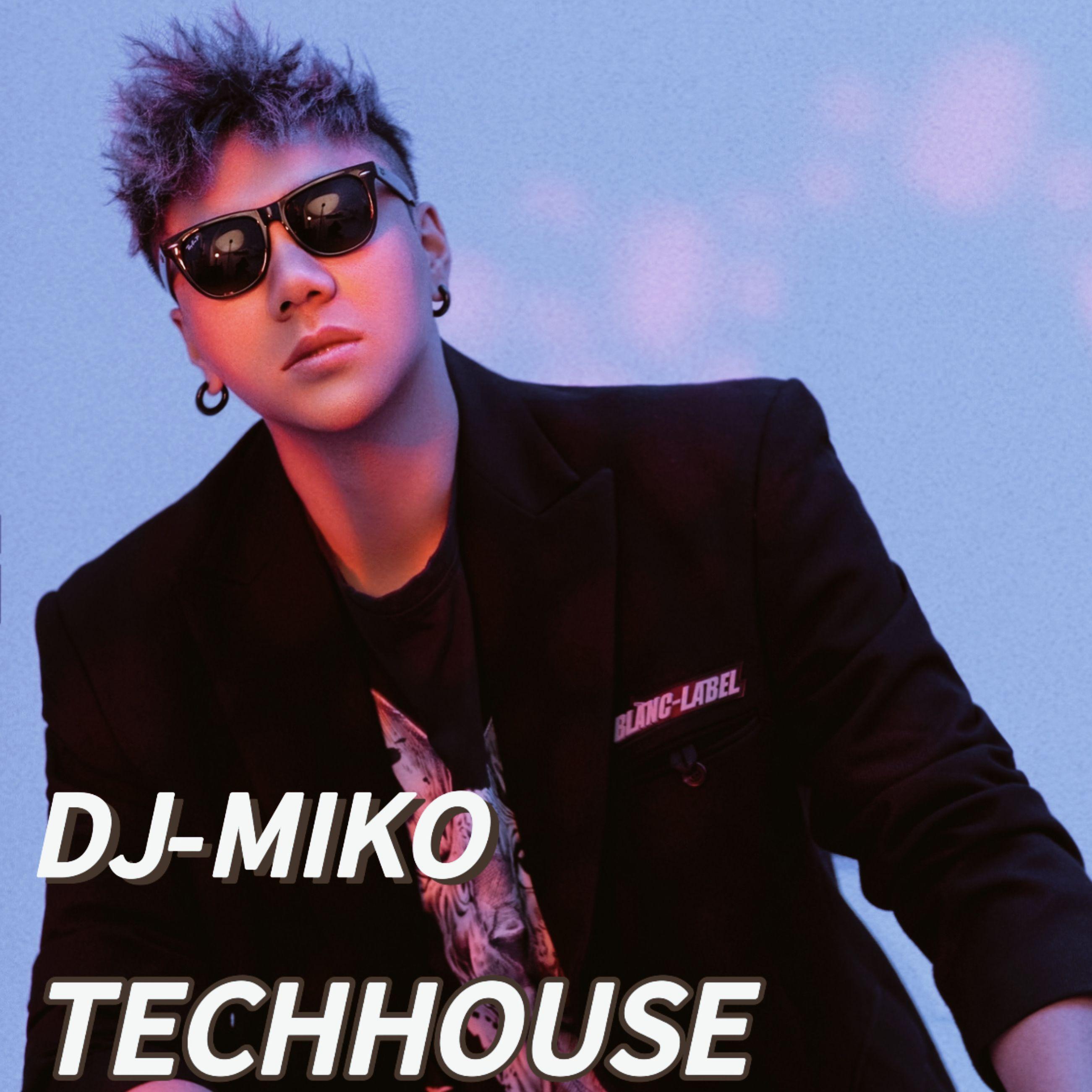 Miko-DJ Miko 2026-反拍TechHOUSE（Miko remix）