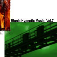 Bionic Hypnotic Music: Vol. 7