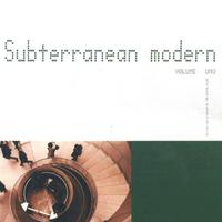 Subterranean Modern Vol. 1