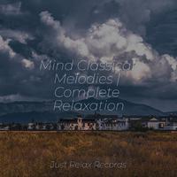 Mind Classical Melodies | Complete Relaxation