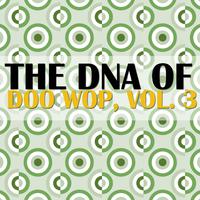 The DNA of Doo Wop, Vol. 3