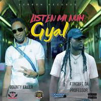 Listen Mi Nuh Gyal (feat. Koncept Da Professor)