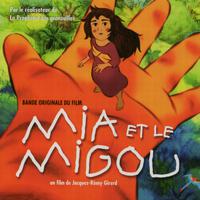 Mia et le Migou (Bande originale du film de Jacques-Rémy Girerd)