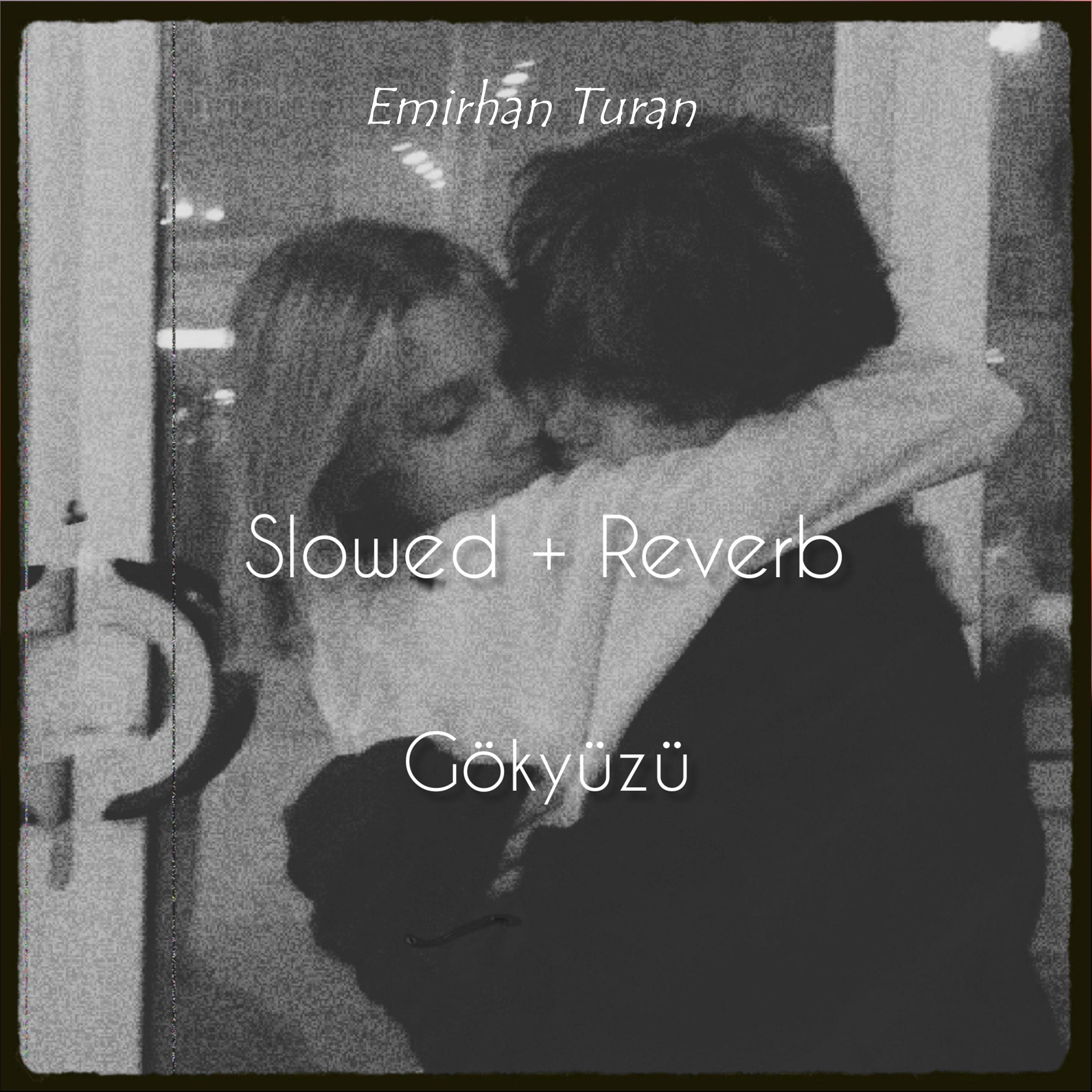 Gökyüzü (Slowed + Reverb)