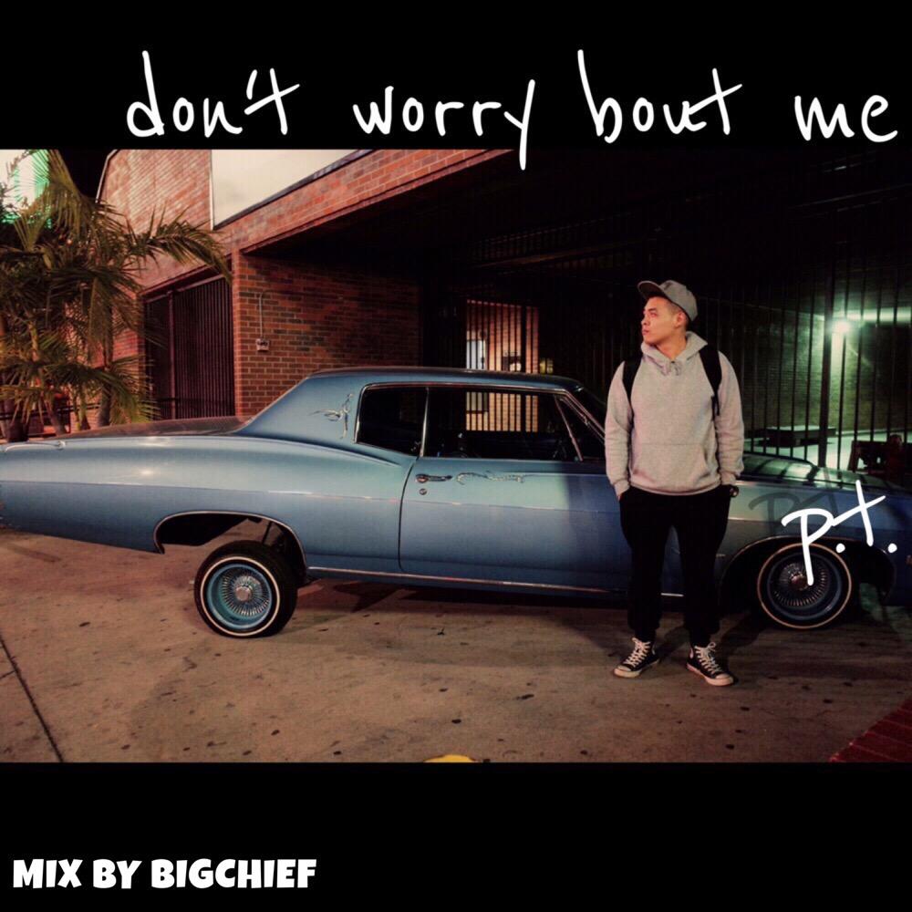 Don't worry bout Me