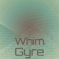 Whim Gyre