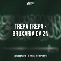 TREPA TREPA BRUXARIA DA ZN