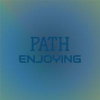 Path Enjoying